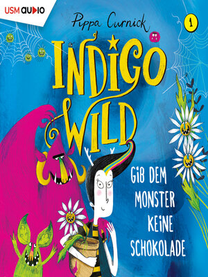 cover image of Gib dem Monster keine Schokolade--Indigo Wild, Band 1